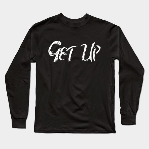 get up Long Sleeve T-Shirt by Oluwa290